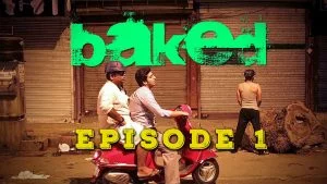 Indian Web Series List -Baked