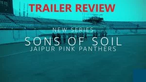 Amazon Web Series List -Sons of soil- Jaipur pink panthers