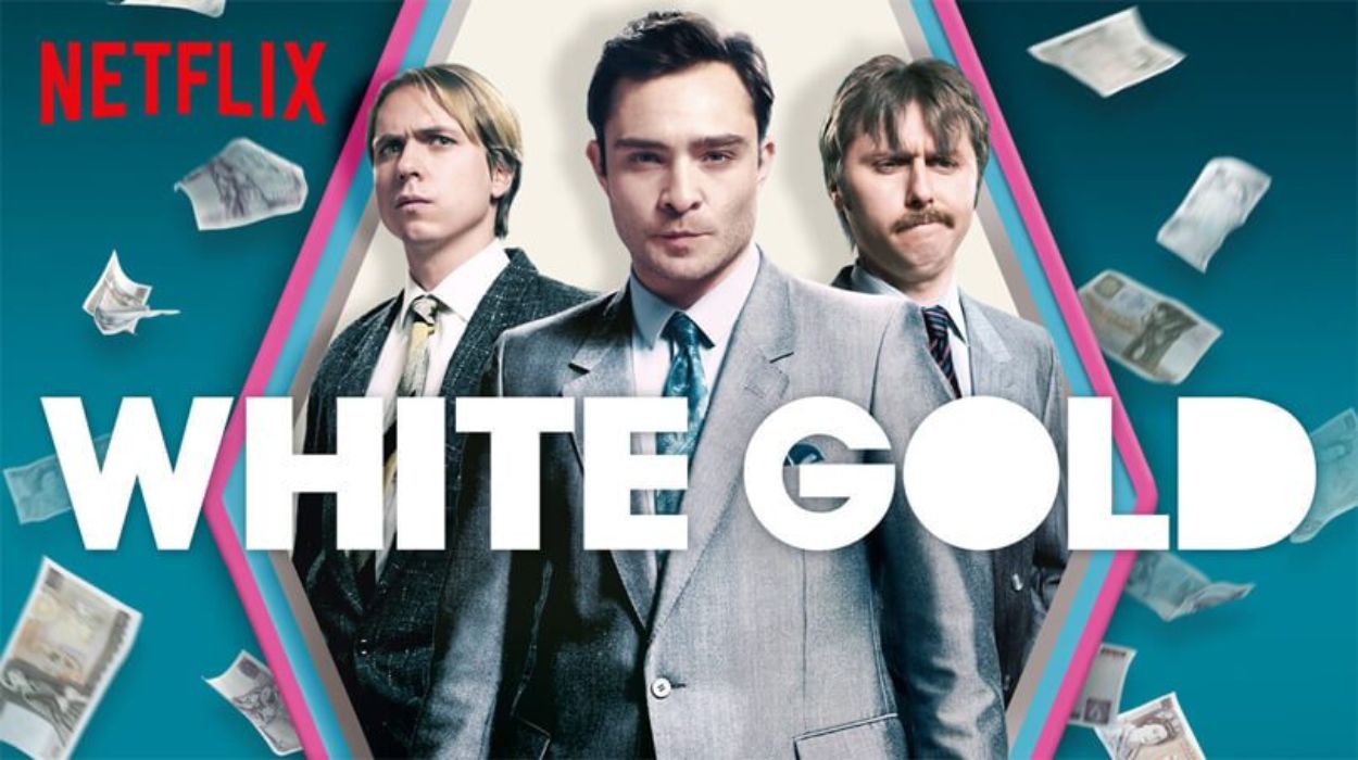 White Gold – 2017 Netflix Web Series & Tv Shows (British)