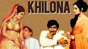 Khilona- 1970 HIndi FIlm